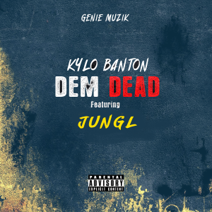 The much awaited single, "Dem Dead" by Ghanaian dancehall sensation Kylo Banton, has finally been released.