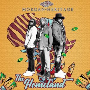 Morgan Heritage Features Top African & Jamiacan Artistes On a Forthcoming Album "The Homeland"